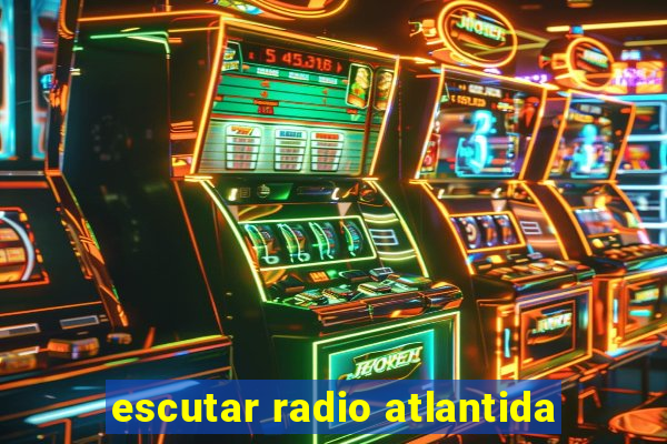 escutar radio atlantida